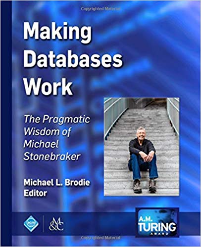 Update Dr. Michael Stonebraker: A Short History of Database Systems