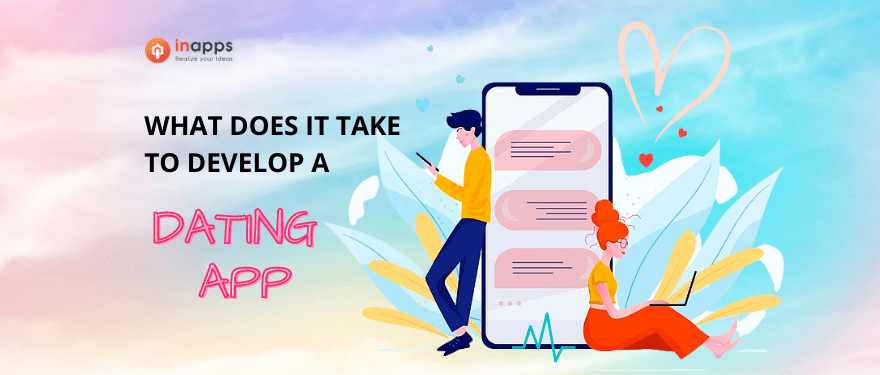 WHAT DOES IT TAKE TO DEVELOP A DATING APP LIKE BUMBLE?