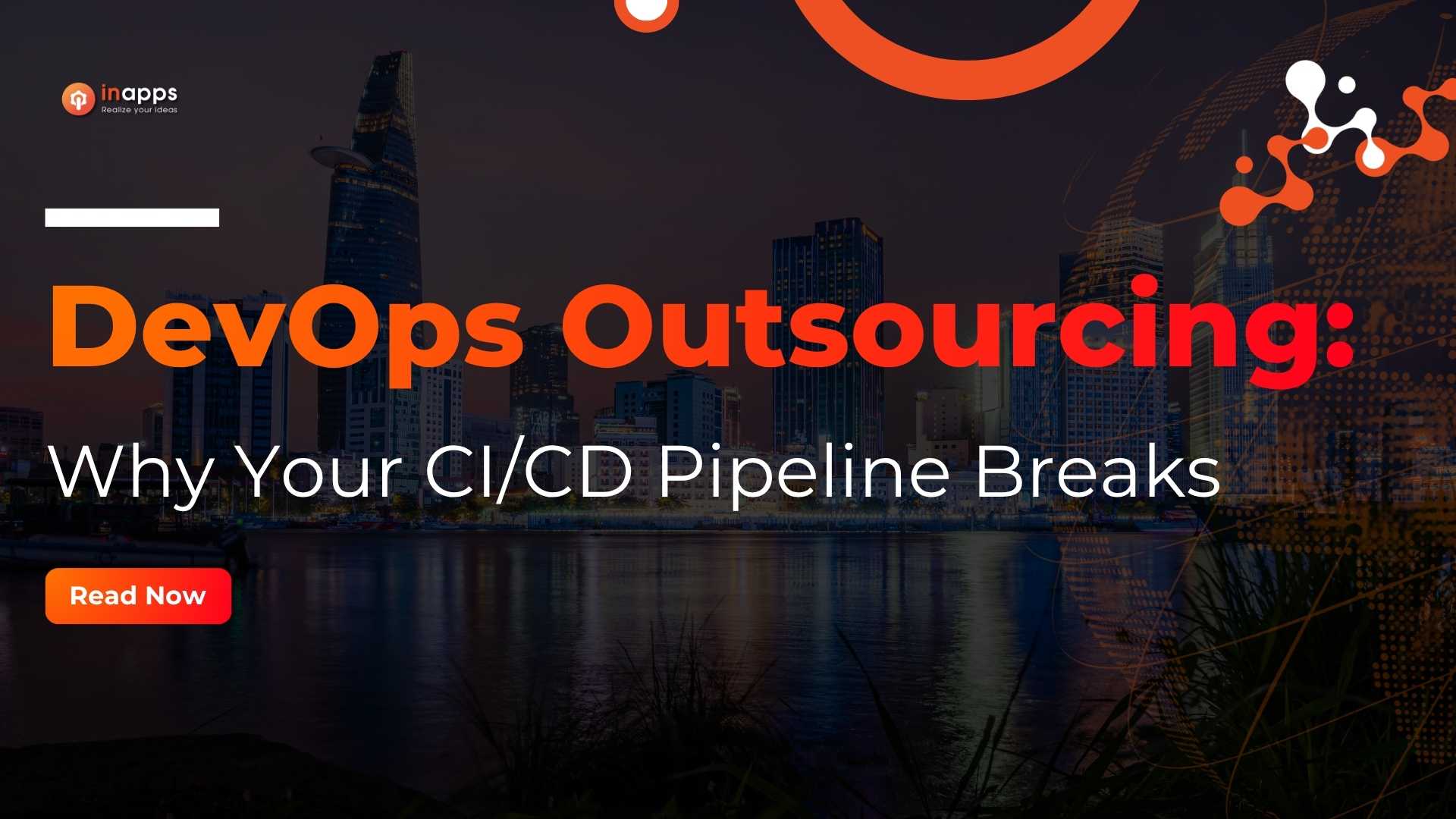 DevOps Outsourcing: Why Your CI/CD Pipeline Breaks
