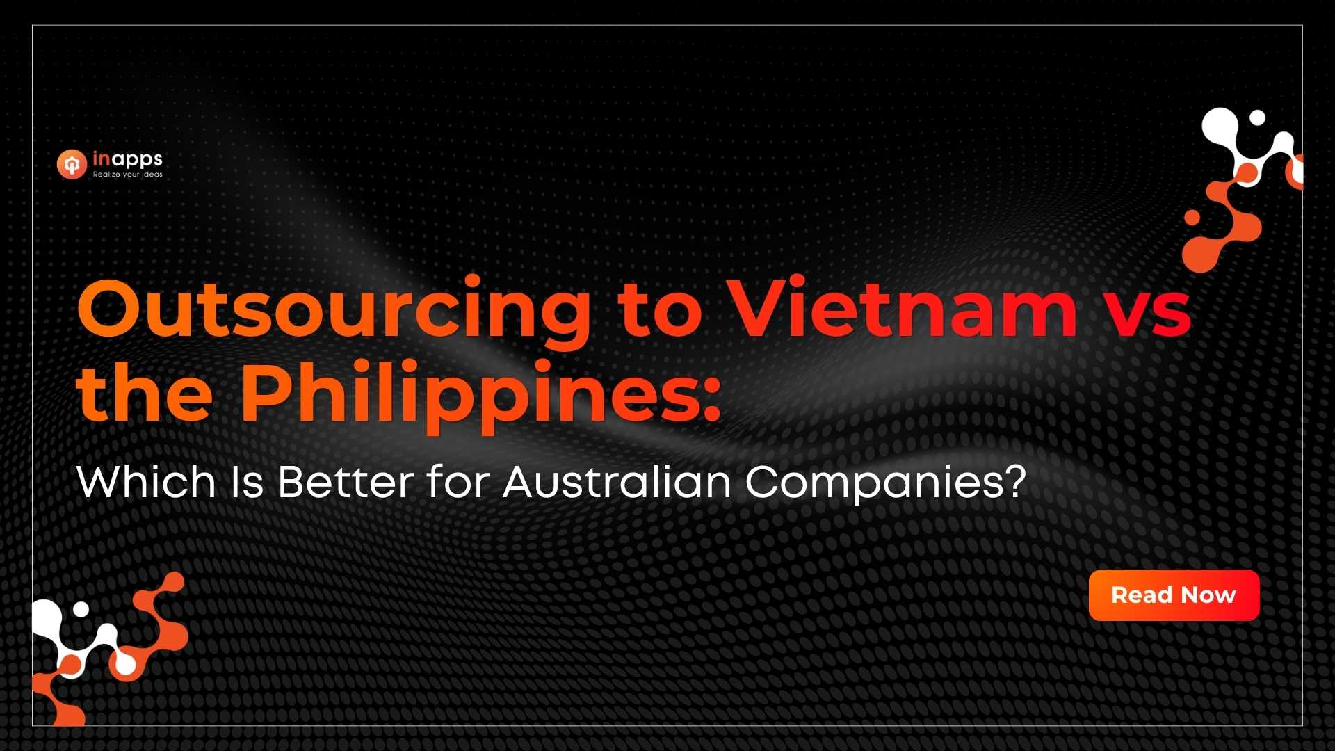 Outsourcing to Vietnam vs the Philippines: Which Is Better for Australian Companies?