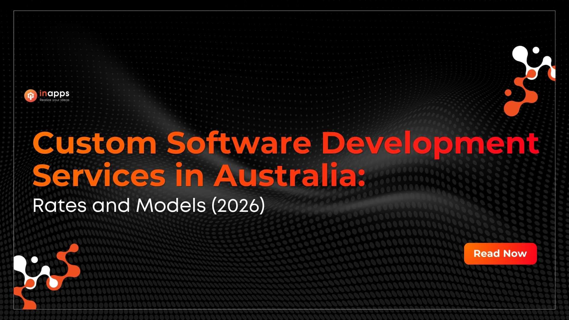 Custom Software Development Services in Australia: Rates and Models (2026)